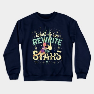 Rewrite the stars Crewneck Sweatshirt